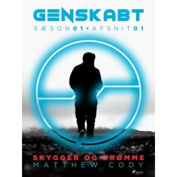 Genskabt 1: Skygger og drømme