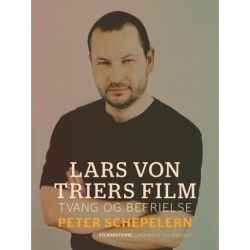 Lars von Triers film. Tvang og befrielse