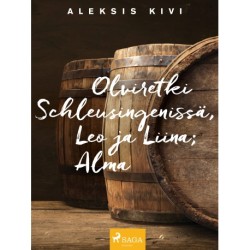 Olviretki Schleusingenissä, Leo ja Liina- Alma