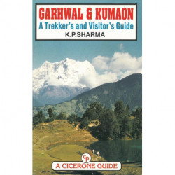 Garhwal & Kumaon, A Trekker`s and Visitor`s Guide