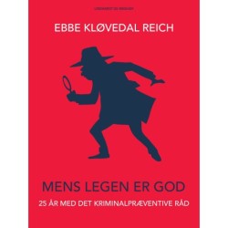 Mens legen er god: 25 år med Det Kriminalpræventive Råd