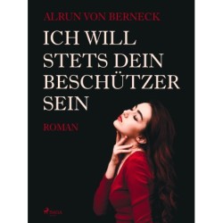 Ich will stets Dein Beschützer sein
