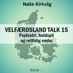Velfærdsland TALK -15 Psykiatri, holdspil og rettidig omhu