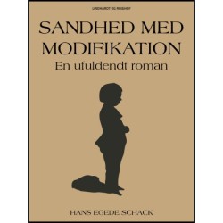 Sandhed med modifikation: En ufuldendt roman