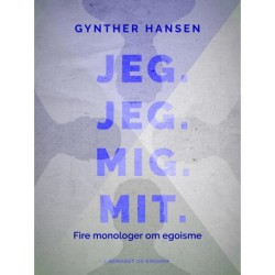 Jeg. Jeg. Mig. Mit