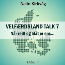 Velfærdsland TALK -7 Når rødt og blåt er ens…