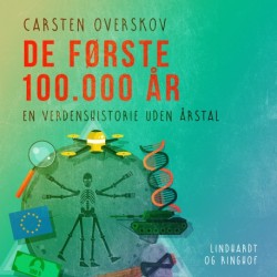 De første 100.000 år. En verdenshistorie uden årstal