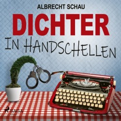Dichter in Handschellen