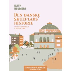 Den danske skueplads' historie fra dens oprindelse i 1722 til 1900