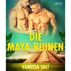 Die Maya-Ruinen: Erotische Novelle