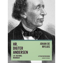 Hr. Digter Andersen. Liv. Digtning. Meninger