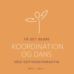 Få det bedre med Gotvedgymnastik. Koordination og dans