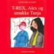T-REX, Alex og smukke Tanja