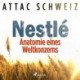 NESTLÉ - Anatomie eines Weltkonzerns