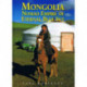 Mongolia: Nomad Empire of Eternal Blue Sky