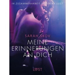 Meine Erinnerungen an dich: Erika Lust-Erotik