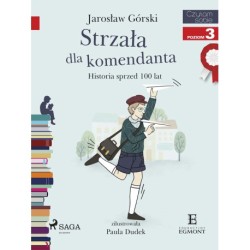 Strzała dla komendanta - Historia sprzed 100 lat