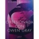 Obsesionada con Owen Gray - Literatura erótica