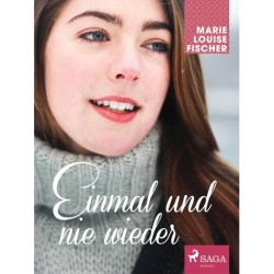 Einmal und nie wieder
