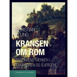 Kransen om Rom. Barokkens værker i Campagnen og bjergene