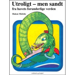 Utroligt – men sandt: Fra havets forunderlige verden