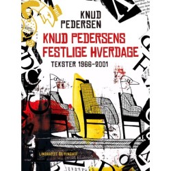Knud Pedersens festlige hverdage. Tekster 1966-2001