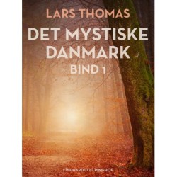 Det mystiske Danmark. Bind 1