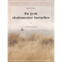 En jysk skolemester fortæller