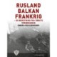 Rusland - Balkan - Frankrig