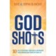 God Shots: 10 Keys to Restore Your Hope and Experience God's Miraculous Power In Your Life