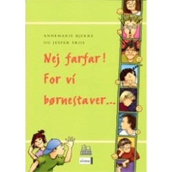 Nej farfar! For vi børnestaver