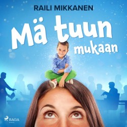Mä tuun mukaan
