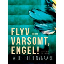 Flyv varsomt, engel!