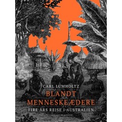 Blandt menneskeædere. Fire års rejse i Australien