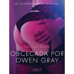 Obcecada por Owen Gray - Um conto erótico