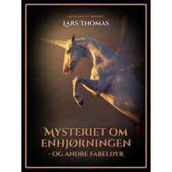 Mysteriet om enhjørningen - og andre fabeldyr