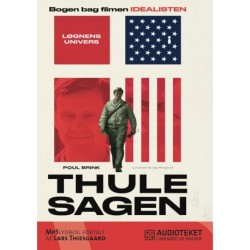 Thulesagen. Løgnens univers. Bogen bag filmen Idealisten