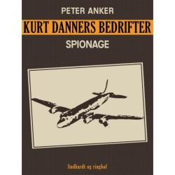 Kurt Danners bedrifter: Spionage