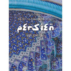 Sig det til shah'en: en rejse i Persien