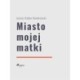 Miasto mojej matki