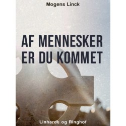 Af mennesker er du kommet