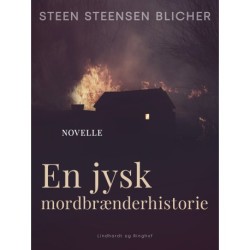 En jysk mordbrænderhistorie
