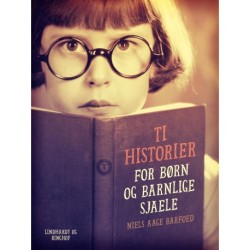 Ti historier for børn og barnlige sjæle