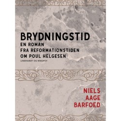 Brydningstid - En roman fra reformationstiden om Poul Helgesen