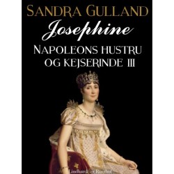 Josephine: Napoleons hustru og kejserinde III