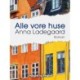Alle vore huse