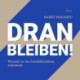 Dran bleiben! - Worauf es im Geschäftsleben ankommt