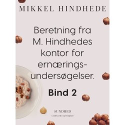 Beretning fra M. Hindhedes kontor for ernæringsundersøgelser. Bind 2