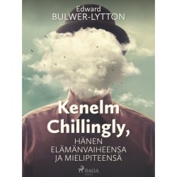 Kenelm Chillingly, Hänen elämänvaiheensa ja mielipiteensä