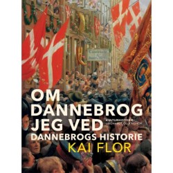 Om Dannebrog jeg ved. Dannebrogs Historie